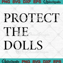 Protect The Dolls SVG - Support Trans People SVG - Transgender Pride SVG PNG, Cricut File