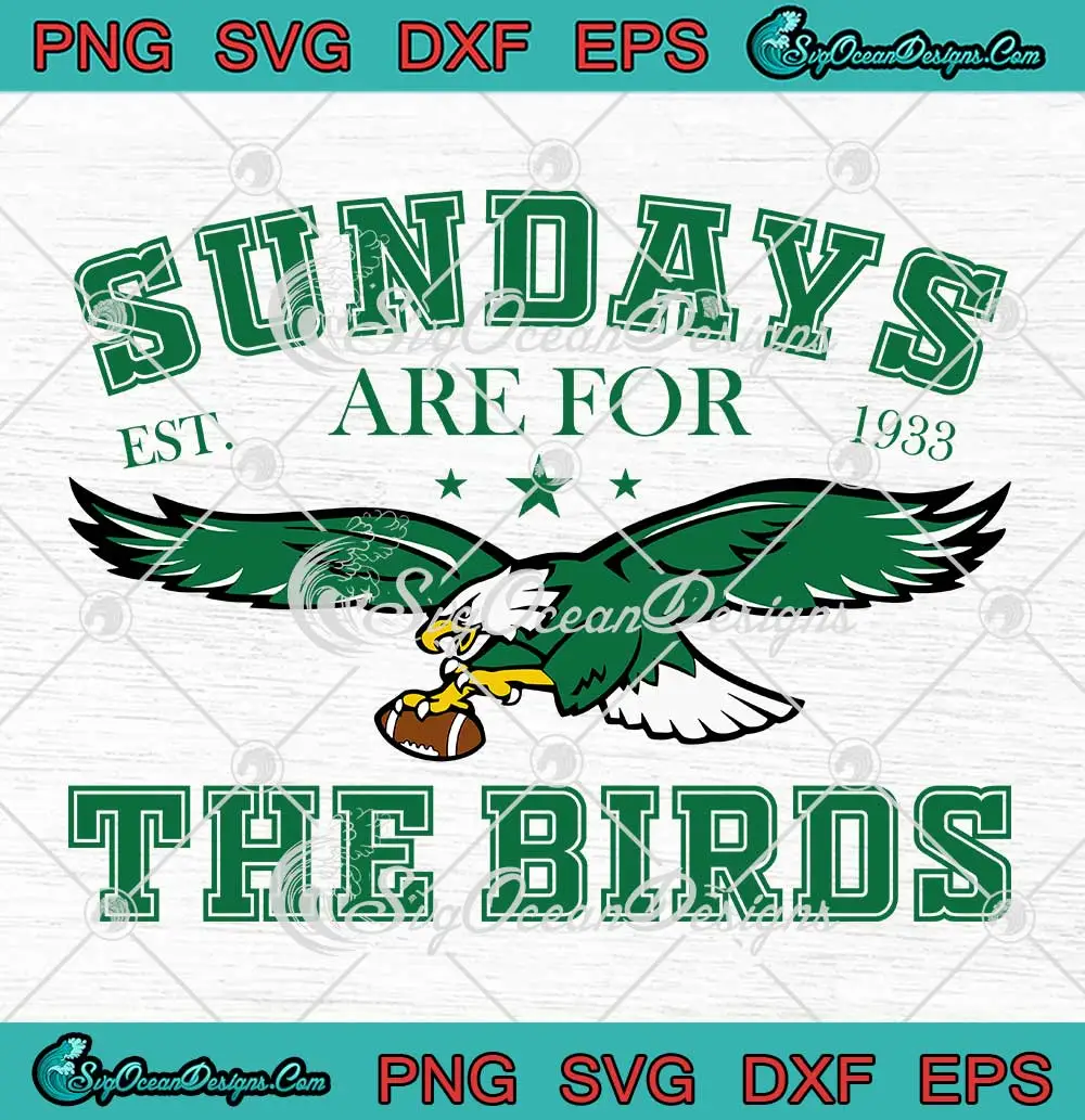 Sundays-Are-For-The-Birds-Est-1933-SVG---Philadelphia-Eagles-Football-SVG-PNG,-Cricut-File Sundays Are For The Birds Est 1933 SVG - Philadelphia Eagles Football SVG PNG, Cricut File