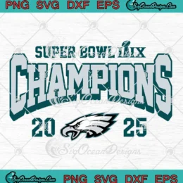 Super Bowl LIX Champions 2025 SVG - Philadelphia Eagles Football SVG PNG, Cricut File