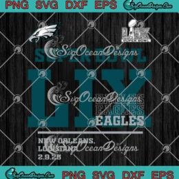 Super Bowl LIX Philadelphia Eagles SVG - New Orleans Louisiana 2.9.2025 SVG PNG, Cricut File