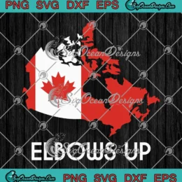 Canada Elbows Up Canadian SVG - Maple Leaf Canada Map SVG PNG, Cricut File