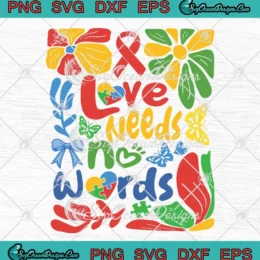 Love Needs No Words SVG - Boho Autism Awareness SVG PNG, Cricut File
