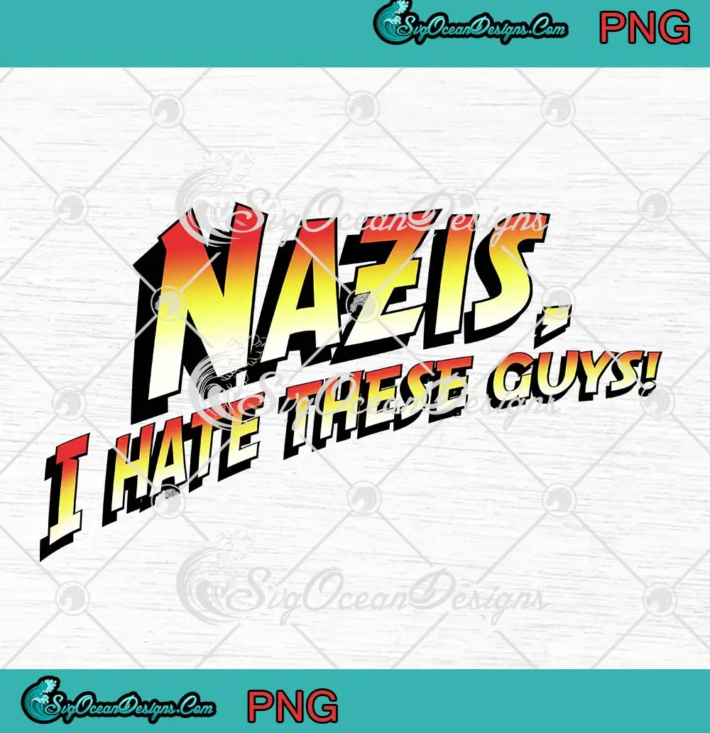 Nazis-I-Hate-These-Guys-PNG---Anti-Nazis-PNG-Clipart,-Digital-Download Nazis I Hate These Guys PNG - Anti Nazis PNG Clipart, Digital Download