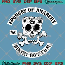 Sponges Of Anarchy Bikini Bottom SVG - SpongeBob Parody SVG PNG, Cricut File