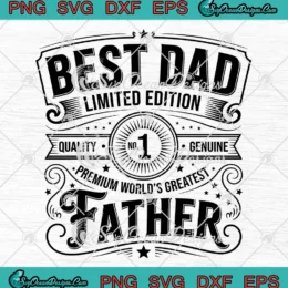 Best Dad Limited Edition SVG - Premium World's Greatest Father SVG PNG, Cricut File