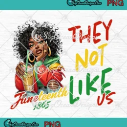 Black Girl Juneteenth 1865 PNG - They Not Like Us PNG - Black History PNG Clipart, Digital Download