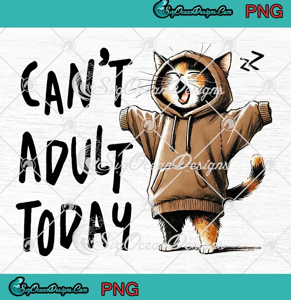 Cat-Can't-Adult-Today-PNG---Funny-Gift-For-Cat-Lovers-PNG-Clipart,-Digital-Download Cat Can't Adult Today PNG - Funny Gift For Cat Lovers PNG Clipart, Digital Download