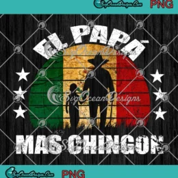 Vintage El Papa Mas Chingon PNG - Mexican Dad PNG - Father's Day PNG Clipart, Digital Download
