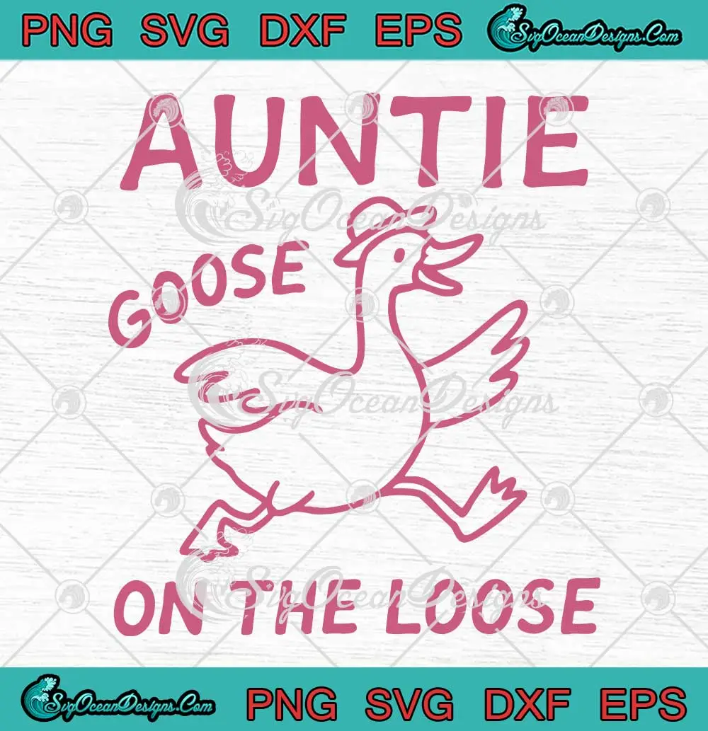 Auntie-Goose-On-The-Loose-SVG---Funny-Auntie-Aunt-Tia-Silly-Goose-SVG-PNG,-Cricut-File Auntie Goose On The Loose SVG - Funny Auntie Aunt Tia Silly Goose SVG PNG, Cricut File