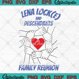 Lena Lock And Descendants SVG - Family Reunion SVG PNG, Cricut File