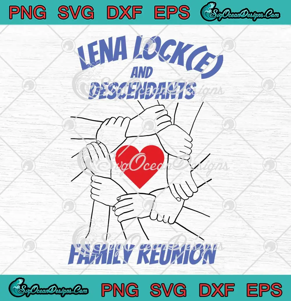 Lena Lock And Descendants SVG - Family Reunion SVG PNG, Cricut File