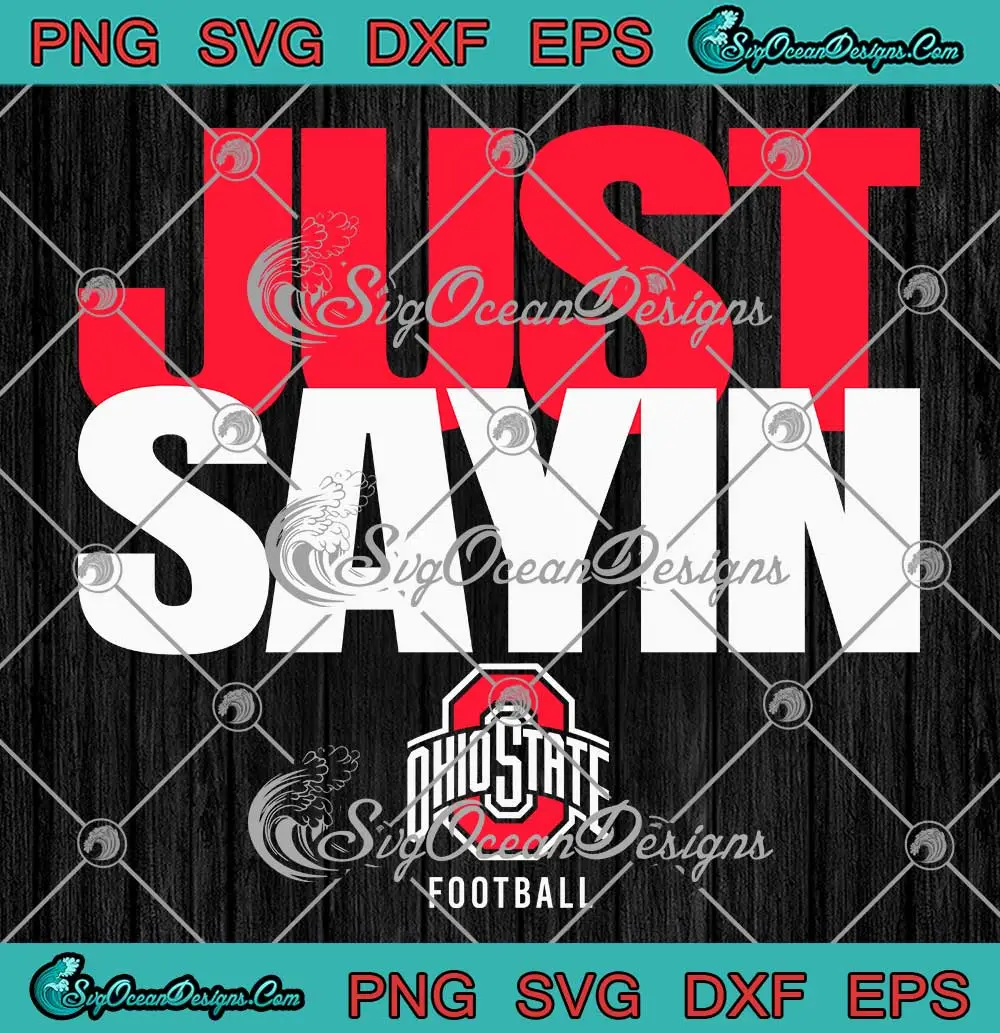 Julian-Sayin-Just-Sayin'-SVG---Ohio-State-Buckeyes-Football-SVG-PNG,-Cricut-File Julian Sayin Just Sayin' SVG - Ohio State Buckeyes Football SVG PNG, Cricut File