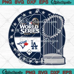 2025 World Series Trophy SVG - Toronto Blue Jays Vs Los Angeles Dodgers SVG PNG, Cricut File