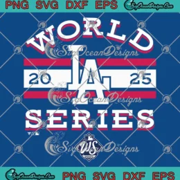 LA 2025 World Series Tri-Blend SVG - Los Angeles Dodgers WS 2025 SVG PNG, Cricut File