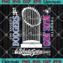 LA Dodgers Vs Toronto Blue Jays SVG - World Series 2025 Changeup Trophy Matchup SVG PNG, Cricut File