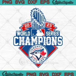 Toronto Blue Jays 2025 SVG - World Series Champions SVG - Blue Jays Baseball Trophy SVG PNG, Cricut File