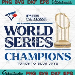 Toronto Blue Jays Fall Classic 2025 SVG - World Series Champions Trophy SVG PNG, Cricut File