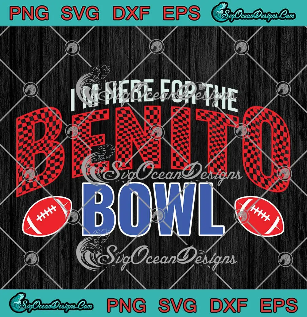 I'm-Here-For-The-Benito-Bowl-SVG---Super-Bowl-LX-Halftime-Show-2026-SVG-PNG,-Cricut-File I'm Here For The Benito Bowl SVG - Super Bowl LX Halftime Show 2026 SVG PNG, Cricut File