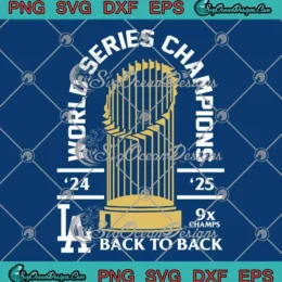 Los Angeles Dodgers 9x Champs SVG - Back To Back World Series Champions 2025 SVG PNG, Cricut File