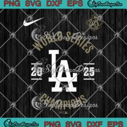 Los Angeles Dodgers WS 2025 SVG - Nike Women's 2025 World Series Champions SVG PNG, Cricut File