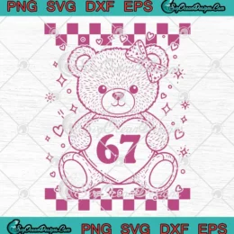 67 Valentine Teddy Bear SVG - Meme Valentine's Day Gift SVG PNG, Cricut File