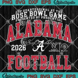 Alabama Crimson Tide 2026 SVG - Rose Bowl Game 2025-2026 CFP Quarterfinal SVG PNG, Cricut File