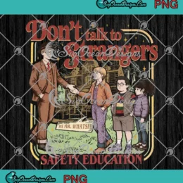 Don't Talk To Strangers PNG - Safety Education PNG - Stranger Things 5 PNG Clipart, Digital Download