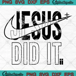 Jesus Did It SVG - Faith Cross Christian SVG PNG, Cricut File