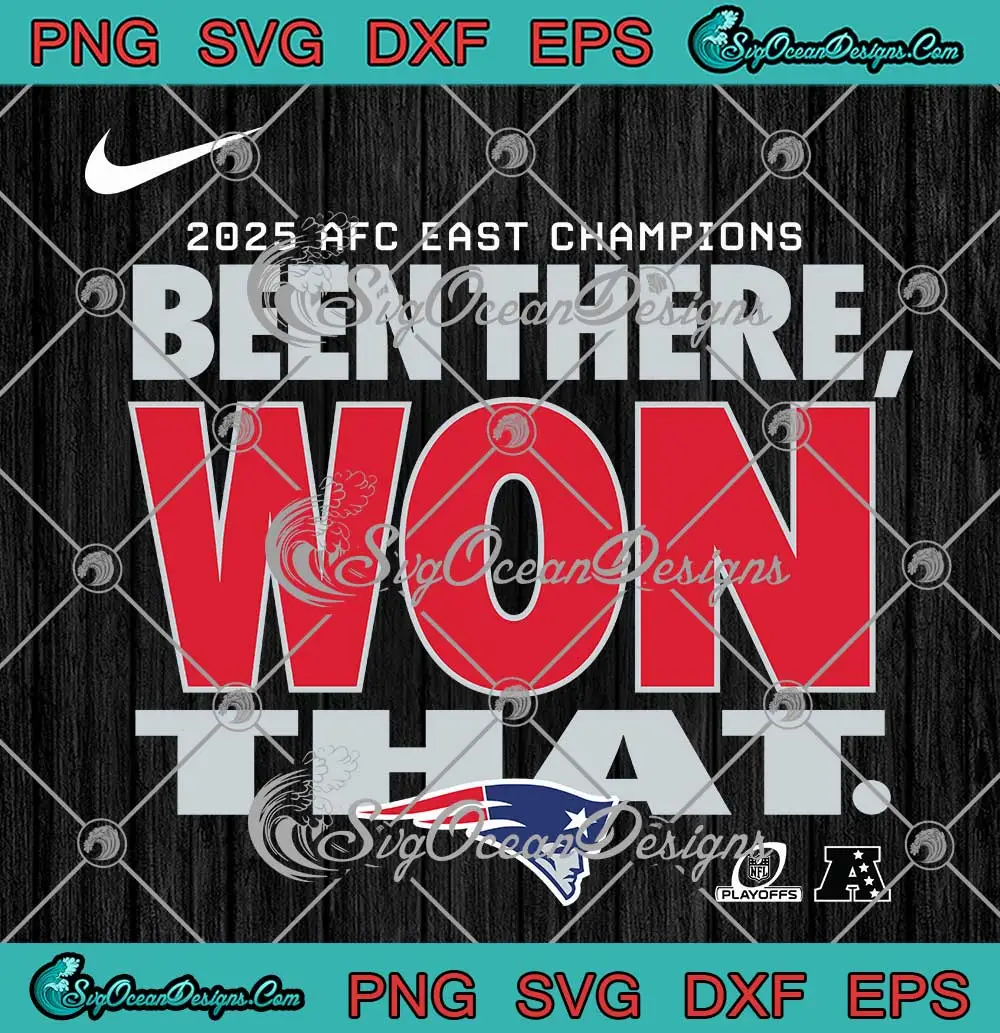 New-England-Patriots-2025-SVG---AFC-East-Champions-SVG---Been-There-Won-That-SVG-PNG,-Cricut-File New England Patriots 2025 SVG - AFC East Champions SVG - Been There Won That SVG PNG, Cricut File
