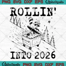Raccoon Rollin' Into 2026 SVG - Funny 2026 Snarky New Year SVG PNG, Cricut File