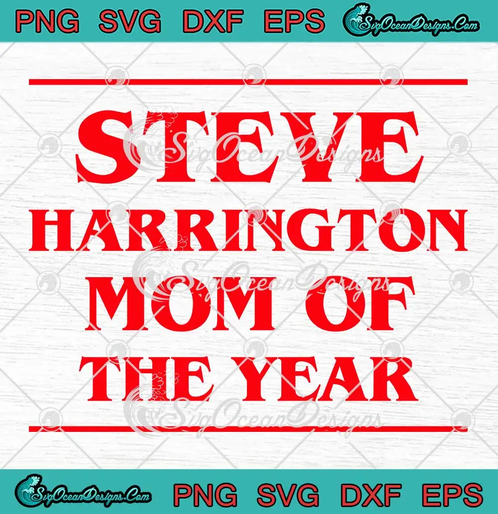 Steve-Harrington-Quote-SVG---Mom-Of-The-Year-SVG---Stranger-Things-2025-SVG-PNG,-Cricut-File Steve Harrington Quote SVG - Mom Of The Year SVG - Stranger Things 2025 SVG PNG, Cricut File
