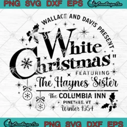 White Christmas Movie SVG - The Haynes Sisters SVG - The Columbia Inn Winter SVG PNG, Cricut File