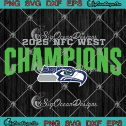 2025 NFC West Champions SVG - Seattle Seahawks NFL Championship SVG PNG, Cricut File