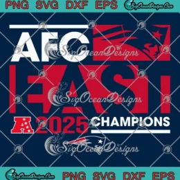 AFC East Champions 2025 SVG - New England Patriots 2025 SVG PNG, Cricut File