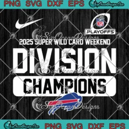 Buffalo Bills Playoffs 2025 SVG - Super Wild Card Weekend Division Champions SVG PNG, Cricut File