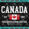 Canada Est 1867 SVG - True North Strong And Free SVG PNG, Cricut File