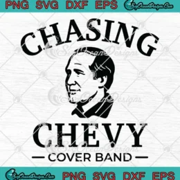 Chasing Chevy Cover Band SVG - Chasing Chevy Band SVG PNG, Cricut File