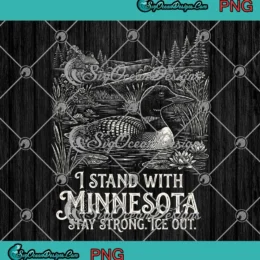 I Stand With Minnesota PNG - Stay Strong Ice Out Trending PNG Clipart, Digital Download