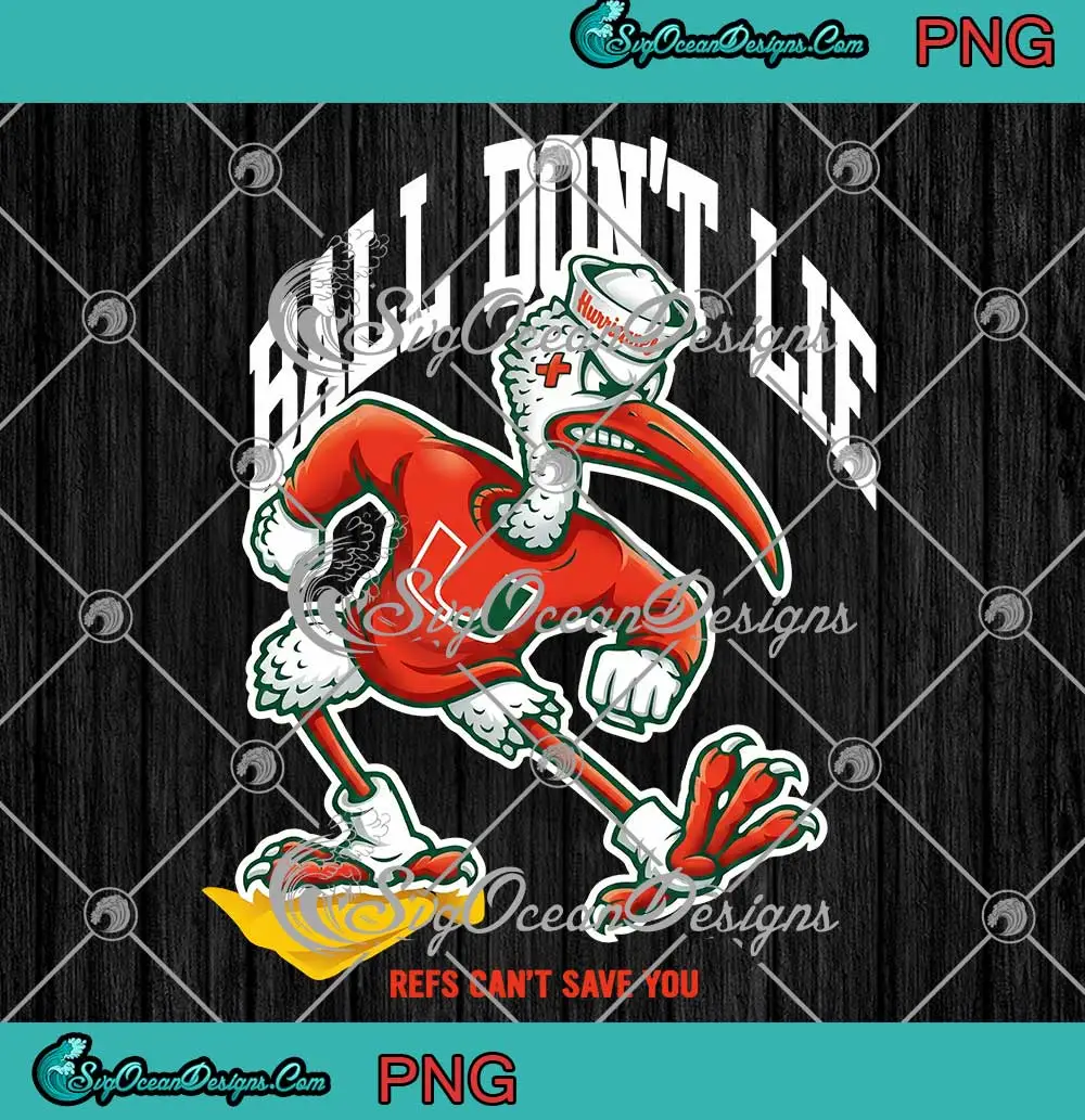 Miami-Hurricanes-Ball-Don't-Lie-PNG---Refs-Can't-Save-You-PNG-Clipart,-Digital-Download Miami Hurricanes Ball Don't Lie PNG - Refs Can't Save You PNG Clipart, Digital Download