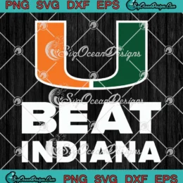 Miami Hurricanes Beat Indiana SVG - 2025-2026 CFP National Championship SVG PNG, Cricut File