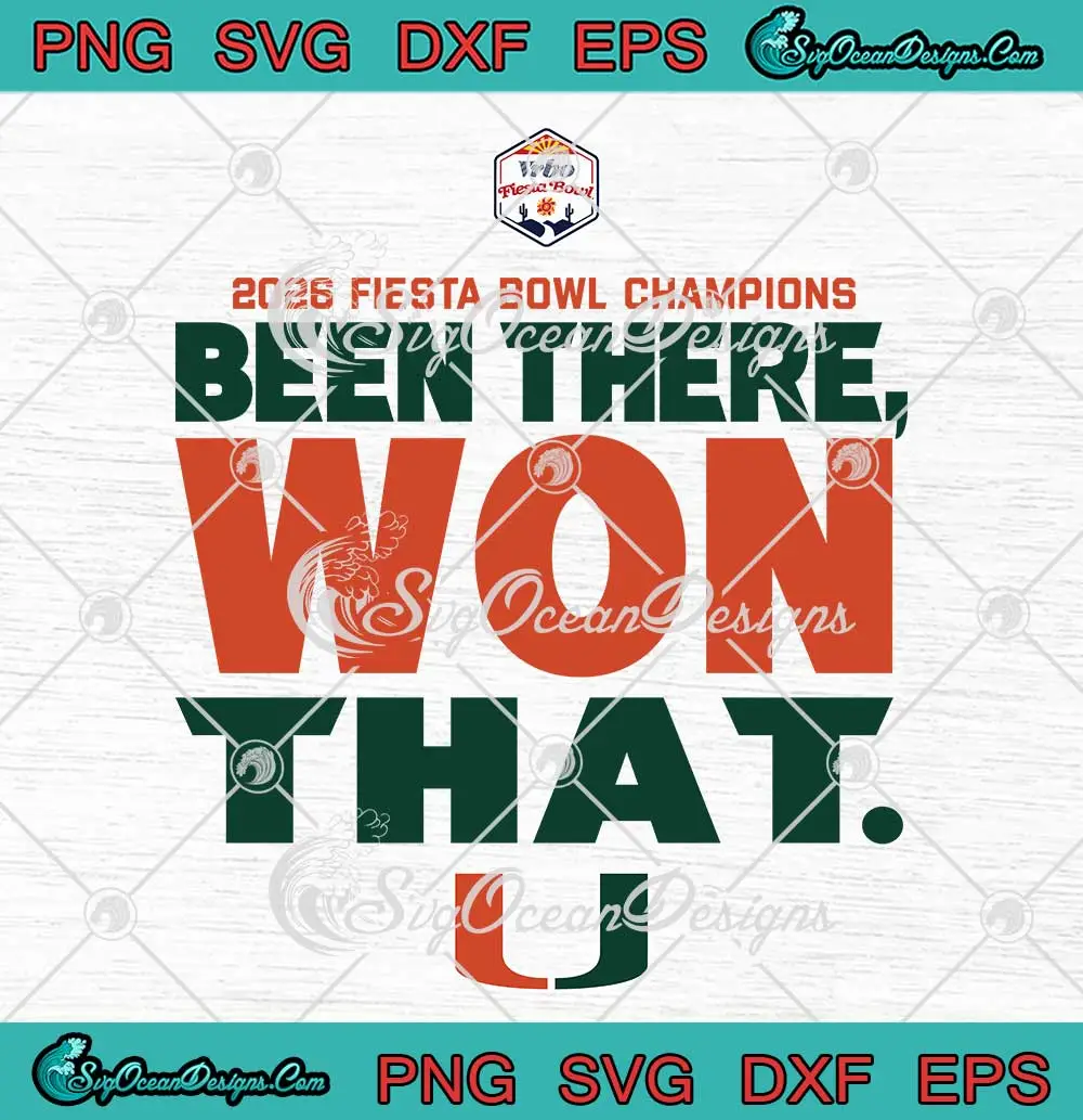 Miami-Hurricanes-SVG---2026-Fiesta-Bowl-Champions-SVG---Been-There-Won-That-SVG-PNG,-Cricut-File Miami Hurricanes SVG - 2026 Fiesta Bowl Champions SVG - Been There Won That SVG PNG, Cricut File