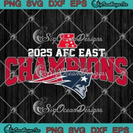 New England Patriots Championship SVG - 2025 AFC East Champions SVG PNG, Cricut File