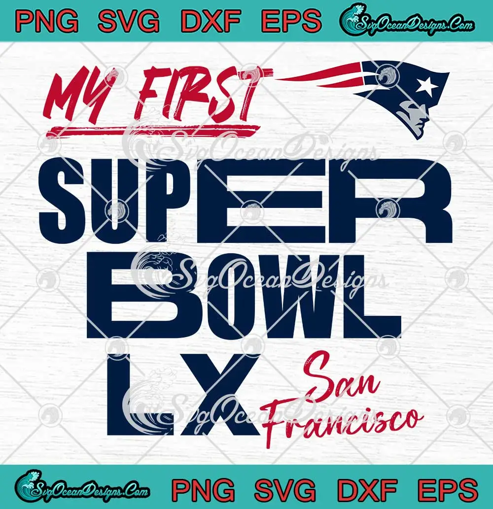 New-England-Patriots-San-Francisco-SVG---My-First-Super-Bowl-LX-SVG-PNG,-Cricut-File New England Patriots San Francisco SVG - My First Super Bowl LX SVG PNG, Cricut File