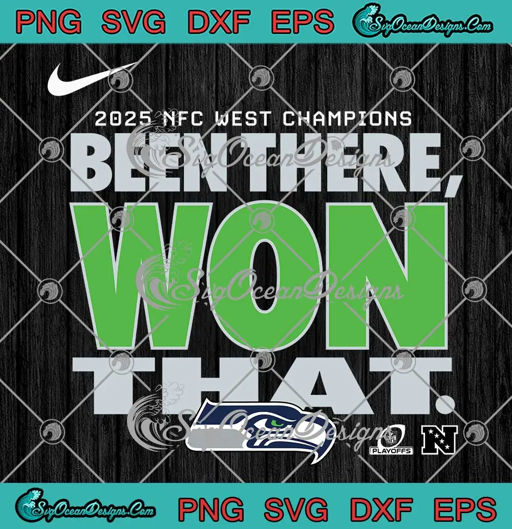 Seattle-Seahawks-SVG---Been-There-Won-That-SVG---2025-NFC-West-Champions-SVG-PNG,-Cricut-File Seattle Seahawks SVG - Been There Won That SVG - 2025 NFC West Champions SVG PNG, Cricut File