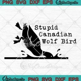 Stupid Canadian Wolf Bird Meme SVG - LGBT Hockey Loon Bird Heated Rivalry SVG PNG, Cricut File