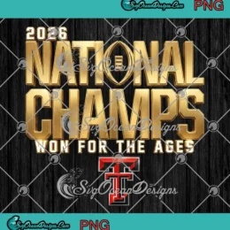 Texas Tech Red Raiders PNG - 2026 National Champs PNG - Won For The Ages PNG Clipart, Digital Download