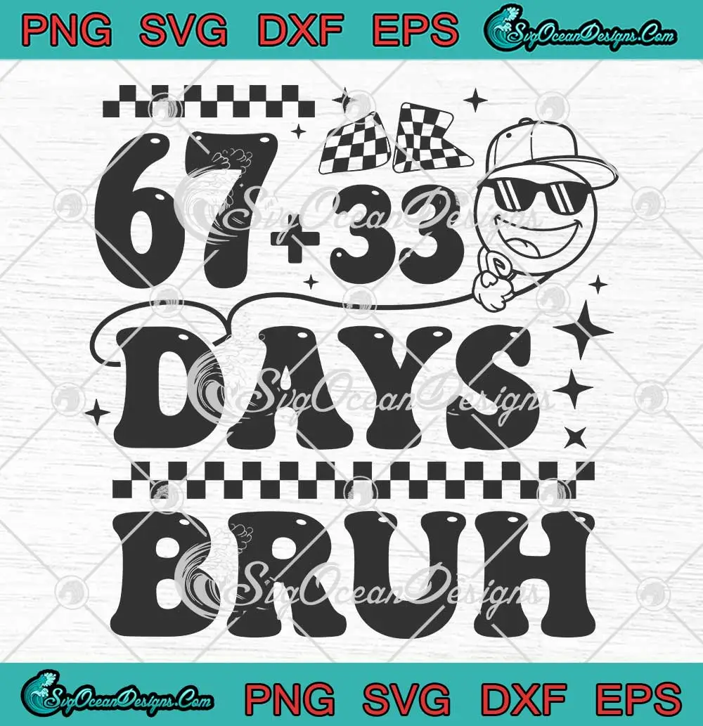 67+33-Days-Bruh-Teacher-Gift-SVG---100-Days-Of-School-SVG-PNG,-Cricut-File 67+33 Days Bruh Teacher Gift SVG - 100 Days Of School SVG PNG, Cricut File