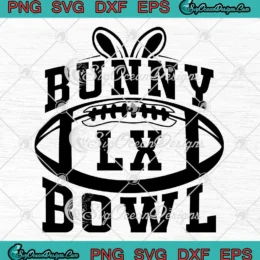 Bunny Bowl LX Bad Bunny SVG - The Benito Bowl Show SVG PNG, Cricut File