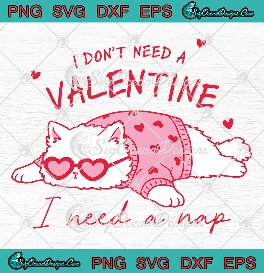 I-Don't-Need-A-Valentine-SVG---I-Need-A-Nap-Funny-Lazy-Cat-SVG---Anti-Valentine's-Day-SVG-PNG,-Cricut-File I Don't Need A Valentine SVG - I Need A Nap Funny Lazy Cat SVG - Anti Valentine's Day SVG PNG, Cricut File