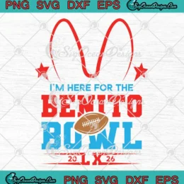 I'm Here For The Benito Bowl 2026 SVG - Bunny Bowl Bad Bunny SVG PNG, Cricut File